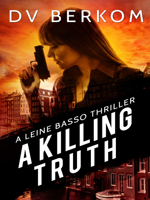Title details for A Killing Truth by D.V. Berkom - Available